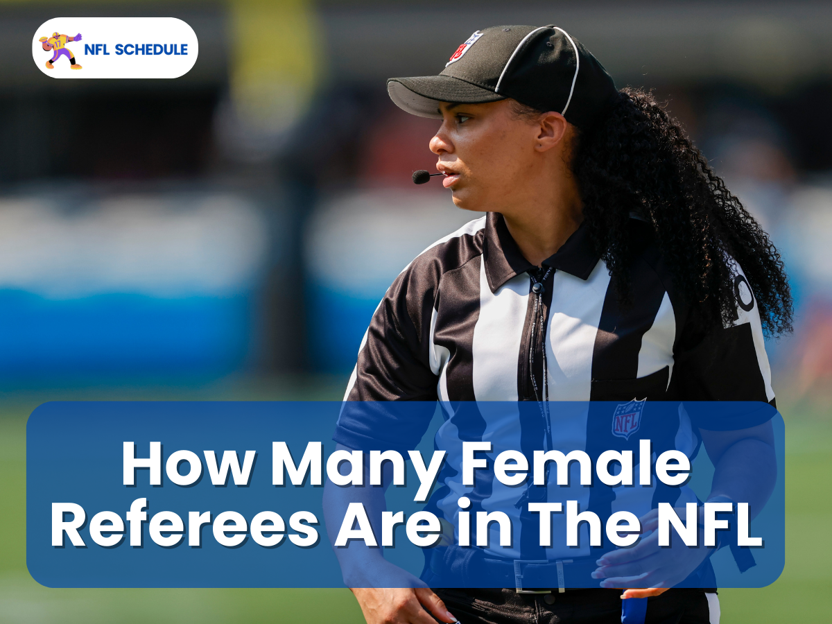 How Many Female Referees Are in The NFL? NFL Schedule