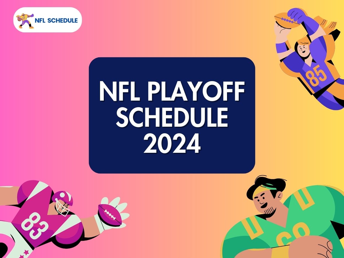 NFL Playoff Schedule 2024 Teams, Matchups, Dates and Where to Watch